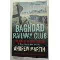 The Baghdad Railway Club by Andrew Martin Softcover Book