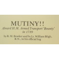 Mutiny!! Aboard H.M. Armed Transport Bounty in 1789 by RM Bowker and Lt W Bligh Hardcover Book