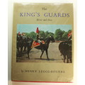 The King`s Guards Horse and Foot by Henry Legge-Bourke Hardcover Book