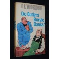 DO BUTLER'S BURGLE BANKS BY P.G. WODEHOUSE 1st edition