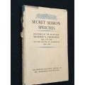 SECRET SESSION SPEECHES DELIVERED BY THE RIGHT HON. WINSTON CHURCHILL  1940 - 1943