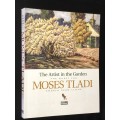 THE ARTIST IN THE GARDEN - THE QUEST FOR MOSES TLADI - ANGELA READ LLOYD