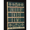 SNOBBERY UNDER ARMS. ARMY DOCTOR`S ADVENTURES IN S & E AFRICA, EGYPT & LIBYA BY MICHAEL VANE