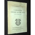 A MINIATURE HISTORY OF THE WAR DOWN TO THE LIBERATION OF PARIS BY R.C.K. ENSOR