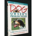 THE DOGS OWNER`S PROBLEM SOLVER BY JOHN AND CAROLINE BOWLER