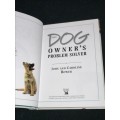 THE DOGS OWNER`S PROBLEM SOLVER BY JOHN AND CAROLINE BOWLER