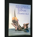 DEVELOPMENT OF FORM AND MEANING IN THE SCULPTURE OF EDOARDO VILLA