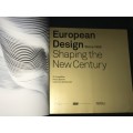 EUROPEAN DESIGN SHAPING THE NEW CENTURY SINCE 1985