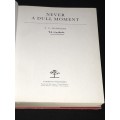 NEVER A DULL MOMENT BY DR E.G. MALHERBE SIGNED COPY