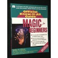 MAGIC FOR BEGINNERS - OFFICIAL KNOW IT ALL GUIDE BY WALTER B. GIBSON