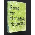 BISHOP FOR THE HOTTENTOTS BY BISHOP JOHN M. SIMON