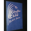 THE EDUCATION OF THE CHILD BY RUDOLF STEINER