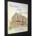THE STORY OF THE RAND CLUB BY RENE DE VILLIERS AND S. BROOKE- NORRIS