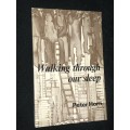 WALKING THROUGH OUR SLEEP BY PETER HORN