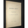 EMPIRE UNITY WITH A BRIEF ACCOUNT OF THE OBJECTS AND WORK OF THE DOMINION PARTY OF SA - CWA COULTER