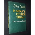 KAFKA'S OTHER TRIAL THE LETTERS TO FELICE BY ELIAS CANETTI