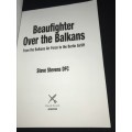BEAUFIGHTER OVER THE BALKANS FROM THE BALKANS AIRFORCE TO THE BERLIN AIRLIFT BY STEVE STEVENS DFC