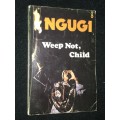 WEEP NOT, CHILD BY NGUGI WA THIONG'O