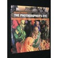 THE PHOTOGRAPHER`S EYE COMPOSITION AND DESIGN FOR BETTER DIGITAL PHOTOS BY MICHAEL FREEMAN
