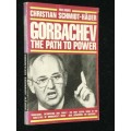 GORBACHEV THE PATH TO POWER BY CHRISTIAN SCHMIDT-HAUER