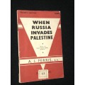 WHEN RUSSIA INVADES PALESTINE BY A.J. FERRIS FOURTH EDITION