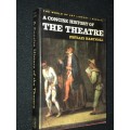 A CONCISE HISTORY OF THE THEATRE BY PHYLLIS HARTNOLL