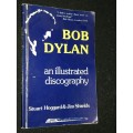 BOB DYLAN AN ILLUSTRATED DISCOGRAPHY