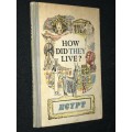 HOW DID THEY LIVE EGYPT - VINTAGE
