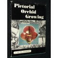 PICTORIAL ORCHID GROWING BY J.W. BLOWERS