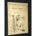 AN IMMIGRANT'S GUIDE TO SOUTH AFRICA BY STELLA A. WOOD 1950