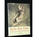 BIRD`S EYES VIEW A GLIMPSE OF SOCIAL HISTORY AS SEEN FROM KNYSNA BY A.V. BIRD