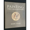 PAINYING FOR CALLIGRAPHERS BY MARIE ANGEL