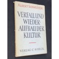 VERFALLUND WIEDER - AUFBAUDER KULTUUR - ALBERT SCHWEITZER
