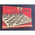 KNOW THE GAME OF CHESS - PRODUCED FOR THE BRITISH CHESS FEDERATION 1950`S