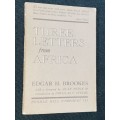 THREE LETTERS FROM SOUTH AFRICA BBY EDGAR H. BROOKES FOREWARD ABY ALAN PATON
