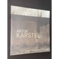 ANTON KARSTEL PAINTINGS AND PHOTOGRAPHIC INSTALLATIONS (1989 - 2009)