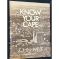 KNOW YOUR CAPE BY JOHN MUIR