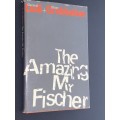 THE AMAZING MR FISCHER  BY GERARD LUDI + BLAAR GROBBELAAR