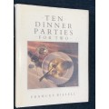 TEN DINNER PARTIES FOR TWO BY FRANCES BISSELL