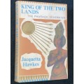 KING OF THE TWO LANDS THE PHARAOH AKHENATEN BY JACQUETTA HAWKES