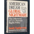 AMERICAN DREAM GLOBAL NIGHTMARE - THE DILEMMA OF U.S. HUMAN RIGHTS POLICY BY SANDY VOGELGESANG
