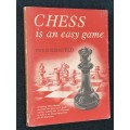 CHESS IS AN EASY GAME BY FRED REINFELD