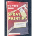 DO YOUR OWN SPRAY PAINTING