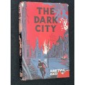 DARK CITY BEING AN ACCOUNT OF THE ADVENTURES OF A SECRET AGENT IN BERLIN AS TOLD TO H. ANDERSON