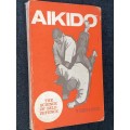 AIKIDO THE SCIENCE OF SELF DEFENCE BY THOMAS H. MAKIYAMA