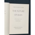 THE FUTURE OF MAN BY PIERRE TEILHARD DE CHARDIN