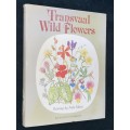 TRANSVAAL WILD FLOWERS PAINTINGS BY ANITA FABIAN AND TEXT BY GERRIT GERMISHUIZEN