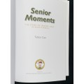 SENIOR MOMENT THE STORY OF SENIORS` GOLF IN SOUTH AFRICA BY TALBOT COX