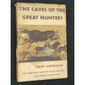 THE CAVES OF THE GREAT HUNTERS BY HANS BAUMANN