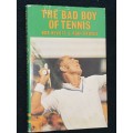 THE BAD BOY OF TENNIS BOB HEWITT & RORY BROWN